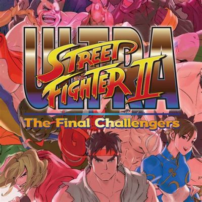 ¿Ultra Street Fighter II: The Final Challengers te está llamando a un combate épico?